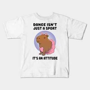 Dance isn't just a sport it's an attitude Capybara Ballerina Kids T-Shirt